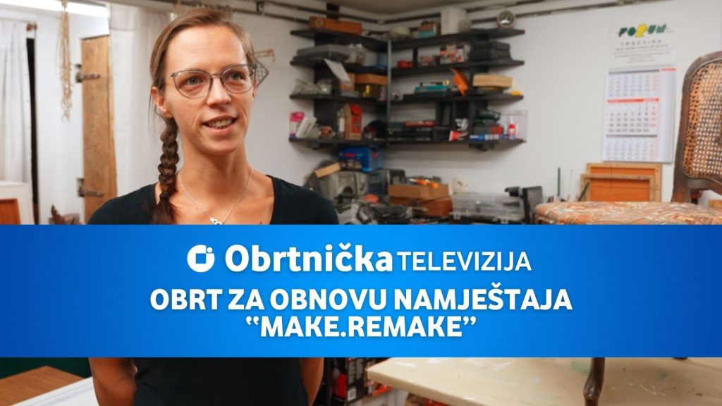 OBRTNIČKA TELEVIZIJA UDRUŽENJA OBRTNIKA OPATIJA – OBRT ZA OBNOVU NAMJEŠTAJA “MAKE.REMAKE”