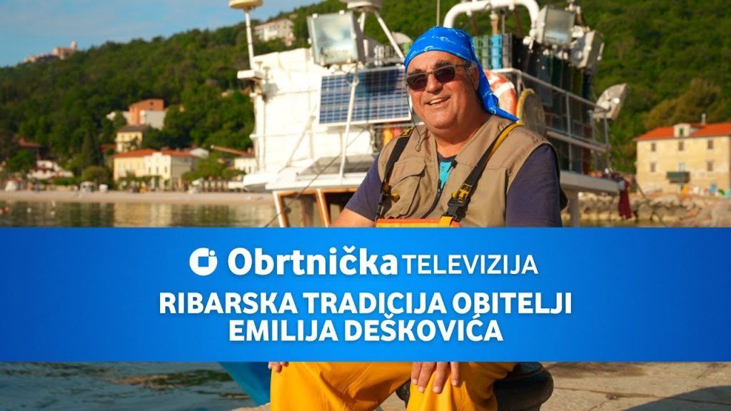 OBRTNIČKA TELEVIZIJA UDRUŽENJA OBRTNIKA OPATIJA – Emilio Dešković – Zajednički obrt: RIBARSTVO DEŠKOVIĆ “E & T”